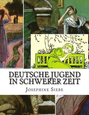 bokomslag Deutsche Jugend in schwerer Zeit: Erzählung für die Jugend