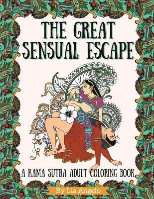 The Great Sensual Escape: A Kama Sutra Adult Coloring Book 1