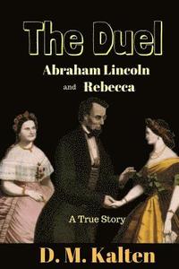 bokomslag Abraham Lincoln and Rebecca: The Duel