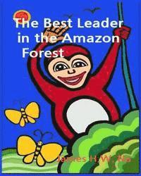 bokomslag The Best Leader in the Amazon forest