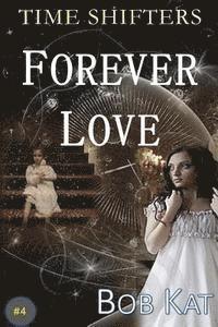 bokomslag Forever Love: Time Shifters Book #4