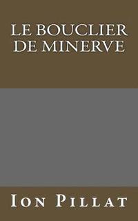 bokomslag Le Bouclier de Minerve