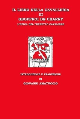 bokomslag Il libro della cavalleria di Geoffroi de Charny. L'etica del perfetto cavaliere