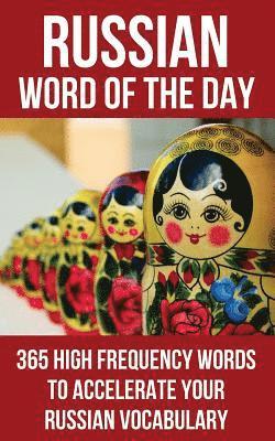 bokomslag Russian Word of the Day: 365 High Frequency Words to Accelerate Your Russian Vocabulary