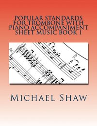 bokomslag Popular Standards For Trombone With Piano Accompaniment Sheet Music Book 1