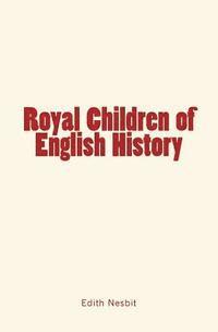 Royal Children of English History 1