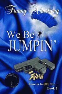 We Be Jumpin': Love is to DIE for... 1