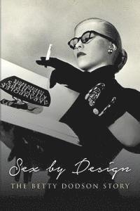 bokomslag Sex by Design: The Betty Dodson Story