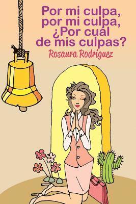 Rosaura Rodriguez - Por mi culpa, por mi culpa, por cual de mis culpas?, Häftad