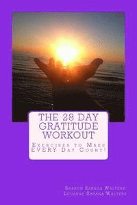 bokomslag The 28 Day Gratitude Workout: Exercises to Make EVERY Day Count!