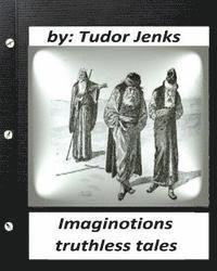 bokomslag Imaginotions; truthless tales.By Tudor Jenks (Children's Classics)