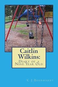 bokomslag Caitlin Wilkins: Diary of a Nine Year Old