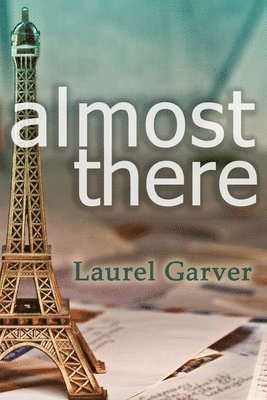 Laurel Garver - Almost There, Häftad