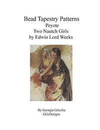 bokomslag Bead Tapestry Patterns Peyote Two Nautch Girls by Edwin Lord Weeks