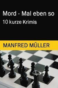 bokomslag Mord - Mal eben so: 10 kurze Krimis