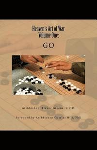 bokomslag Heaven's Art of War, Volume One: Go