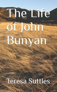 bokomslag The Life of John Bunyan