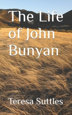 Teresa Suttles - The Life of John Bunyan, Häftad