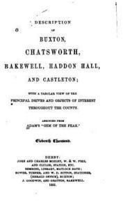 bokomslag Description of Buxton, Chatsworth, Bakewell, Haddon Hall, and Castleton