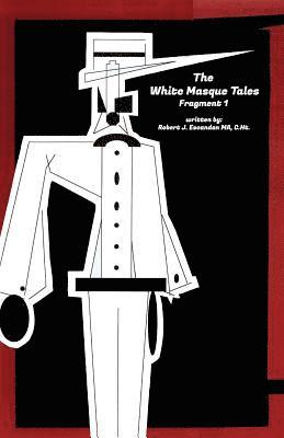 The White Masque Tales: Fragment 1 1