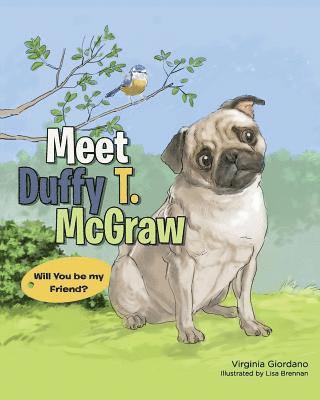 Meet Duffy T. McGraw: Will You be my Friend? 1