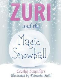 bokomslag Zuri and the Magic Snowball: Zuri learns from Simeon how to allow her wishes to come true