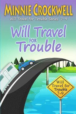 Will Travel for Trouble Series: Books 7-9 1