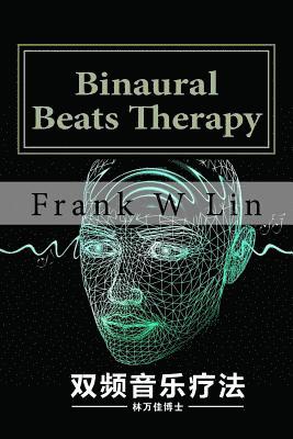 Frank W. Lin Phd - Binaural Beats Therapy: Music Therapy, Häftad