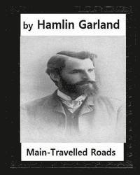 bokomslag Main-travelled roads (1891), by Hamlin Garland