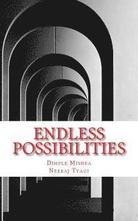 Neeraj Tyagi, Dimple Mishra - Endless possibilities, Häftad. Tillgänglighet: Lägg i varukorg