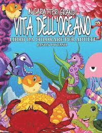 bokomslag Vita Dell Oceano Libro Da Colorare Per Adulti ( in Caratteri Grandi )