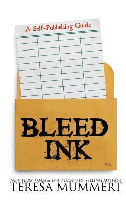 bokomslag Bleed Ink: A Self-Publishing Guide