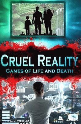 C. J. Whitley - Cruel Reality: Games of Life and Death, Häftad