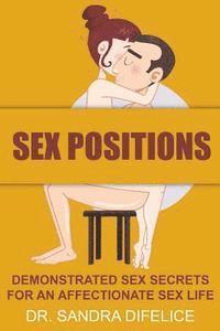 bokomslag Sex Positions: Demonstrated Sex Secrets For An Affectionate Sex Life