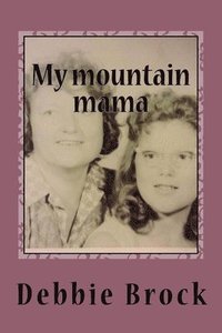 bokomslag My mountain mama: Strong women of the mountains