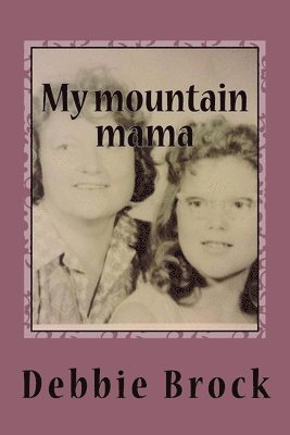 bokomslag My mountain mama: Strong women of the mountains