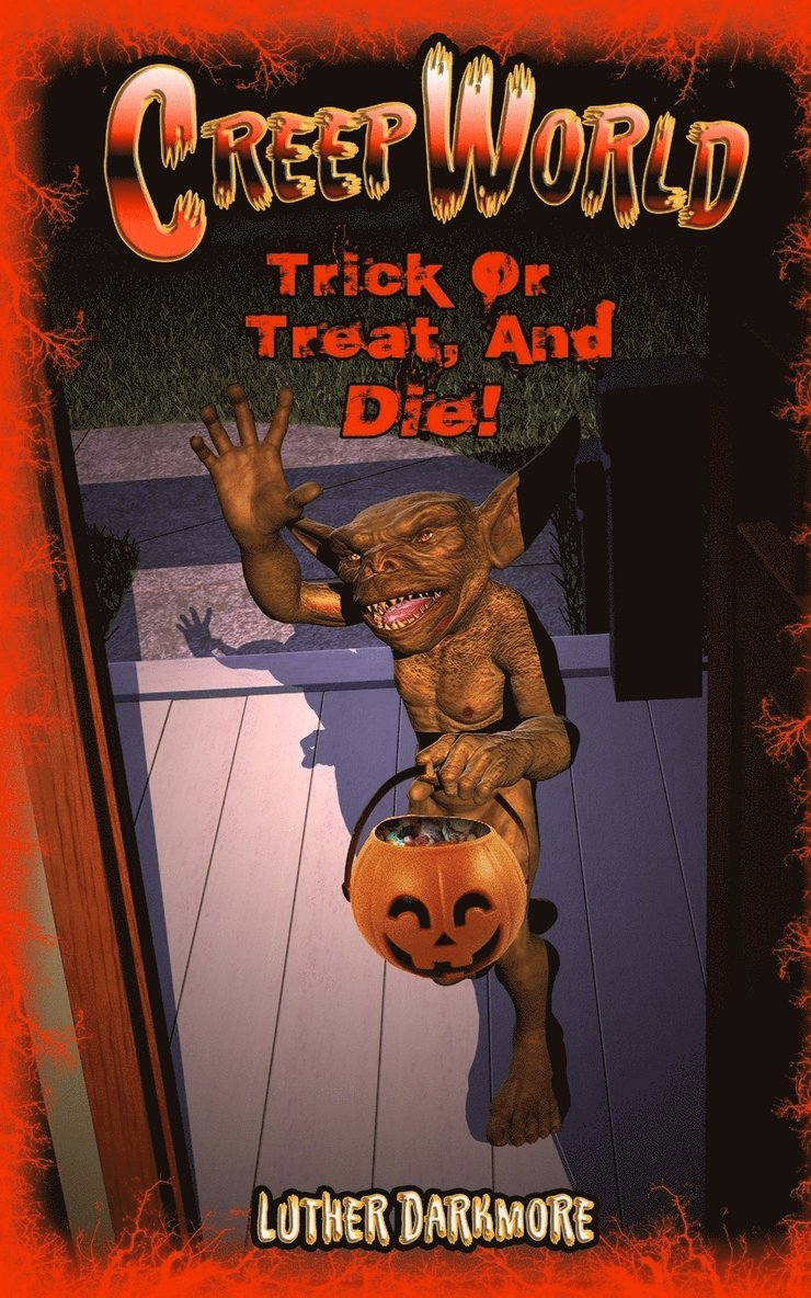 Trick or Treat, and Die! ( Creep World #5 ) 1