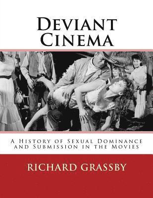 Deviant Cinema: A history of Sexual Dominance and Submission in the Movies 1