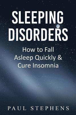 bokomslag Sleeping Disorders: How to Fall Asleep Quickly & Cure Insomnia