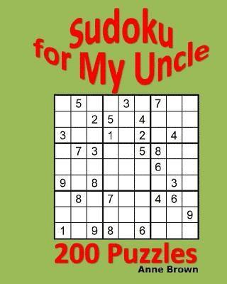 Sudoku for My Uncle: 200 Sudoku Puzzles 1