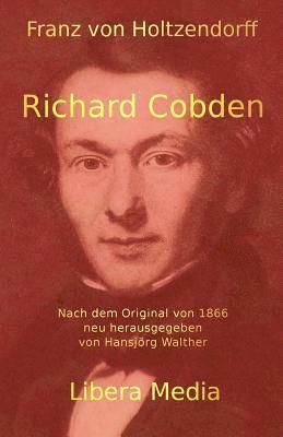 Hansjörg Walther - Richard Cobden: Kommentierte Ausgabe, Häftad