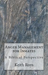 bokomslag Anger Management for Inmates: A Biblical Perspective
