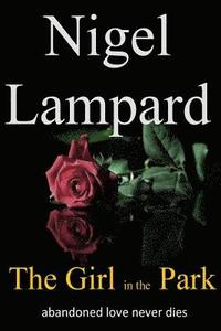bokomslag The Girl in the Park: abandoned love never dies