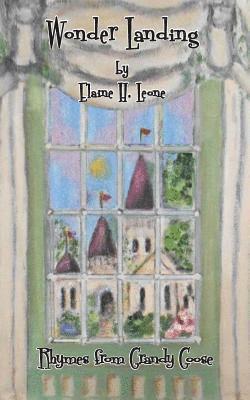Elaine H. Leone - Wonder Landing: Rhymes from Grandy Goose, Häftad