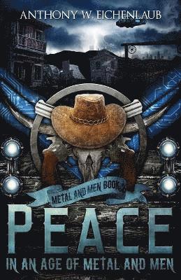 Peace in an Age of Metal and Men 1