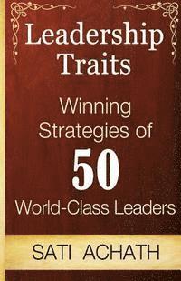 bokomslag Leadership Traits: Winning Strategies of 50 World Class Leaders