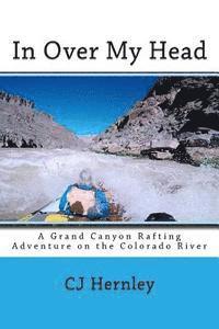 bokomslag In Over My Head: A Grand Canyon Rafting Adventure on the Colorado River