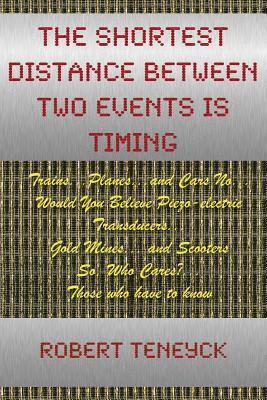 The Shortest Distance Between Two Events Is Timing: Planes Trains and Cars 1