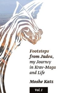 bokomslag Footsteps from Judea: My Journey in Krav Maga and Life