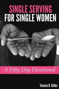 bokomslag Single Serving for Single Women: A Fifty Day Devotional